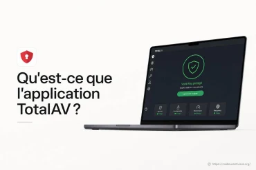 Qu’est-ce que l’application TotalAV et comment protège-t-elle vos appareils ?