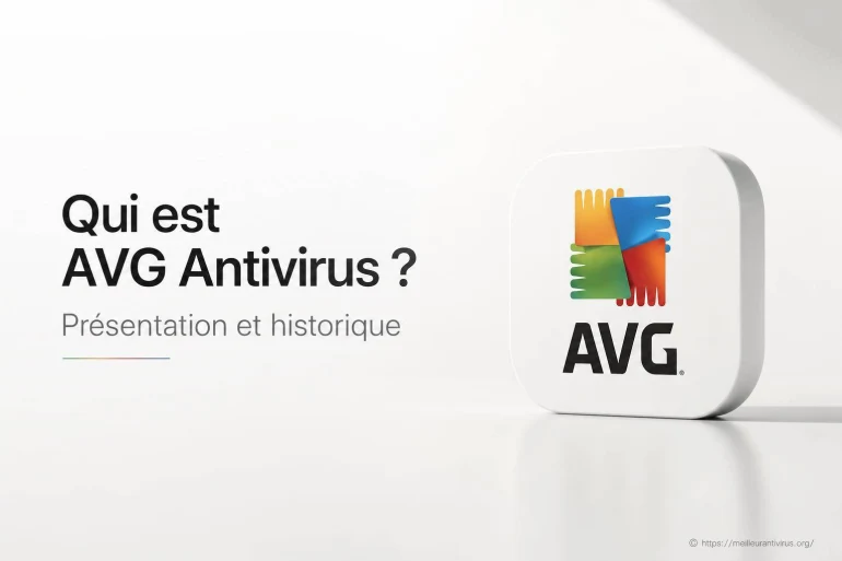 Qui est AVG Antivirus ? Présentation et historique