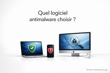 Quel logiciel antimalware choisir ?