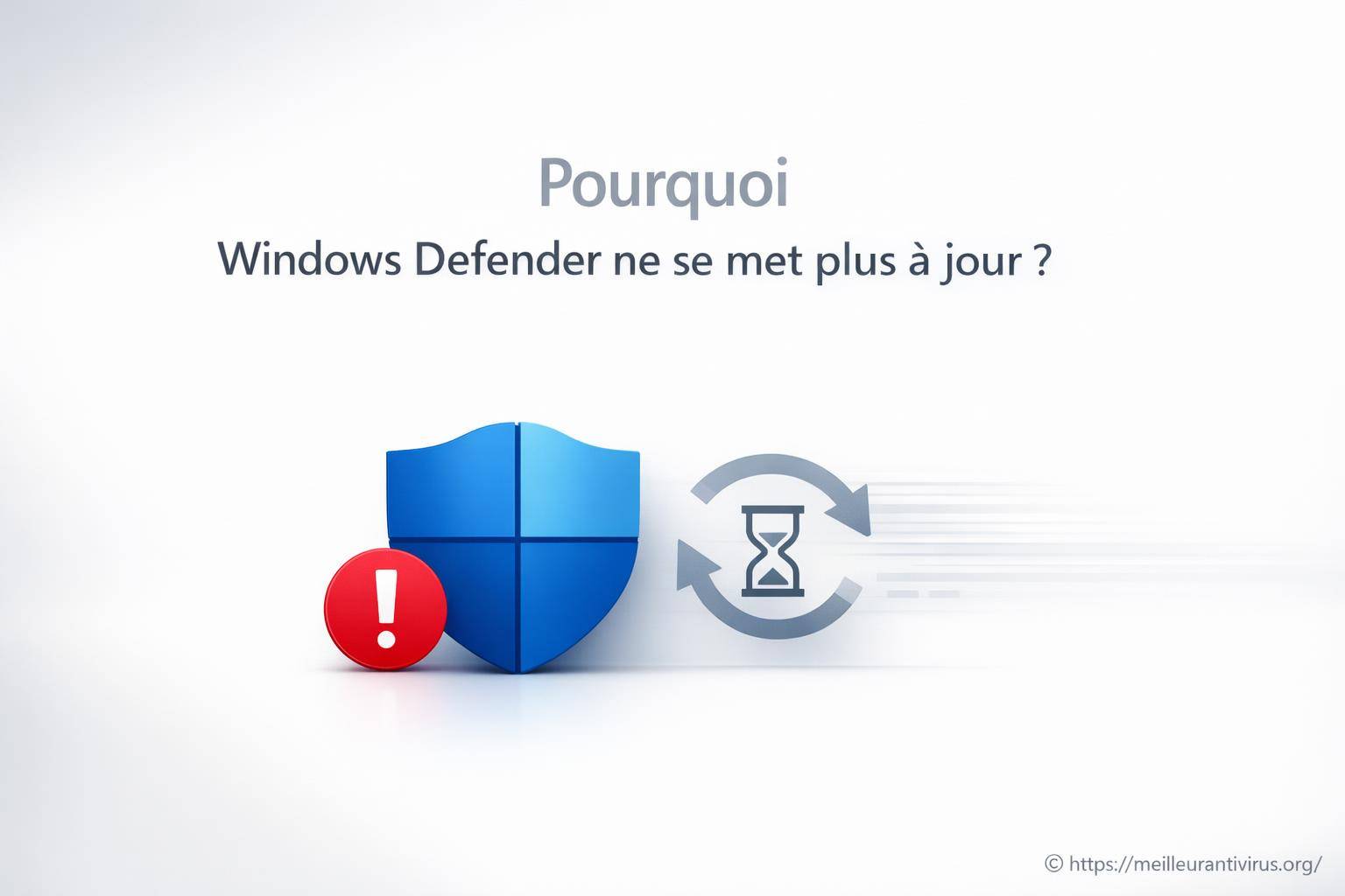 Pourquoi Windows Defender ne se met plus à jour ?